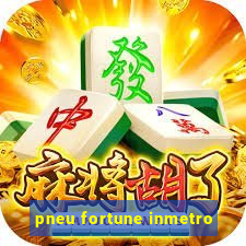 pneu fortune inmetro